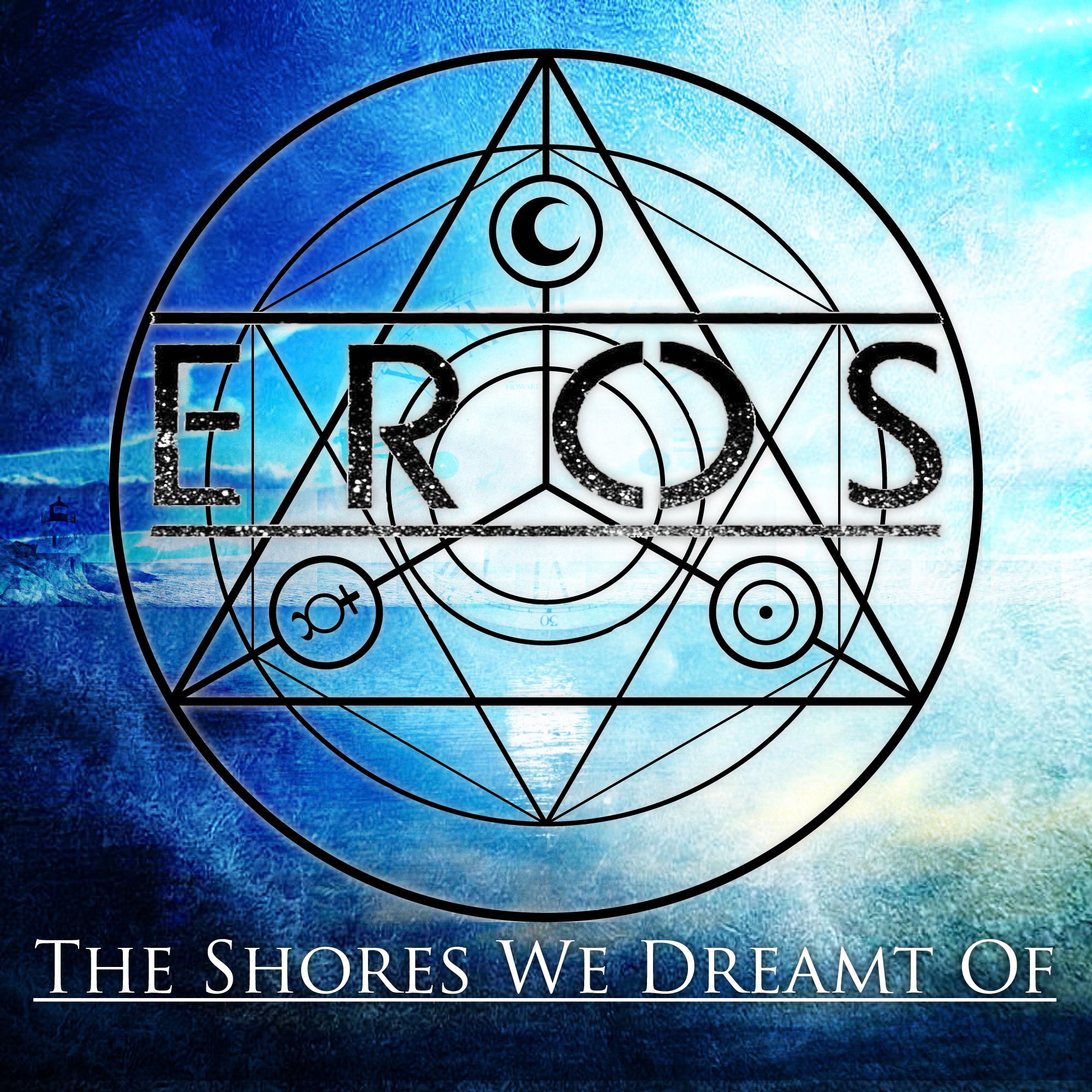 EROS - The Shores We Dreamt Of [EP] (2014)